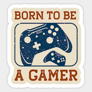 Born to be a gamer Sticker